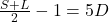 \frac{S+L}{2} - 1 = 5D